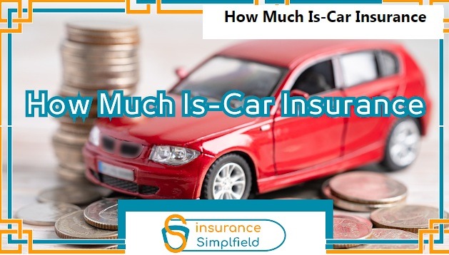 How Much Is-Car Insurance